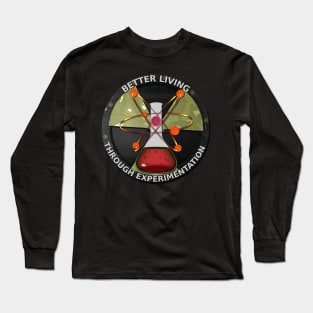 Atomic Better Living Through Experimentation Long Sleeve T-Shirt